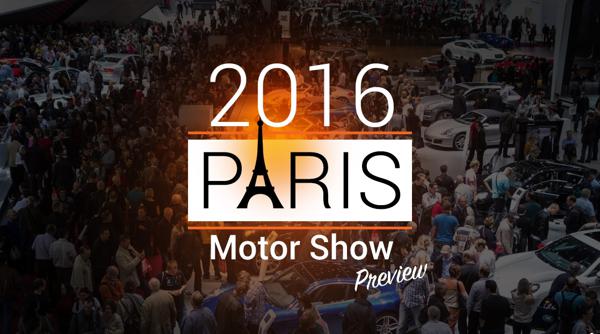 Preview: 2016 Paris Motor Show 
